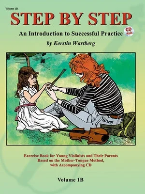 Step by Step 1b -- An Introduction to Successful Practice for Violin: Book & CD